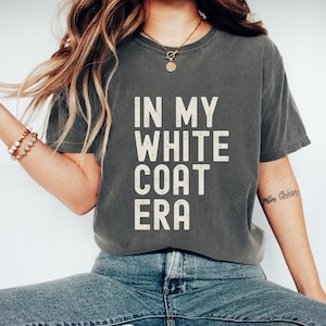 Comfort Colors Med School Shirt, In My White Coat Era, Medical Student Tee, Residency Gift, White Coat Ceremony Gift, Future Doctor Shirt