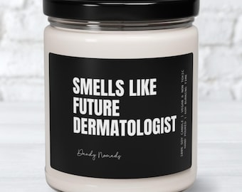 Smells Like Future Dermatologist Candle, Scented Soy Candle, Graduation Gift, Dermatology Studies Grad Gift, Dermatology Residency Gift