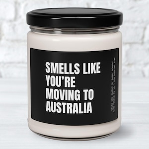 Moving to Australia Candle Smells Like You&#39;re Moving to Australia Gift for Friend Moving to Australia Goodbye Gift Australia Moving Gift