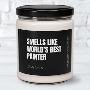 Painter Scented Candle, Gift for Painter, Christmas Gift for Artist Painter, Birthday House Painter, Smells Like World&#39;s Best Painter Candle
