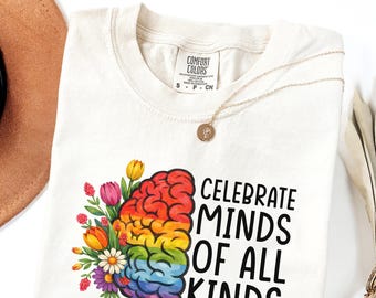 Celebrate Minds of All Kinds Shirt, Comfort Colors Autism Awareness Tee, Neurodiversity Tshirt, Therapist Gift, Inclusive Mental Health