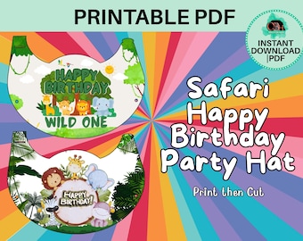 May include: A printable PDF featuring two safari-themed party hat templates with cartoon animals like lions, giraffes, and elephants. The text reads "HAPPY BIRTHDAY WILD ONE" and "HAPPY BIRTHDAY" against a colorful sunburst background with text.