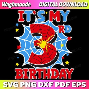 May include: A digital download graphic for a third birthday. The design features the text "IT'S MY 3RD BIRTHDAY" in red and blue, with a spiderweb and a yellow spider. The bottom of the graphic includes "SVG PNG DXF PDF EPS".