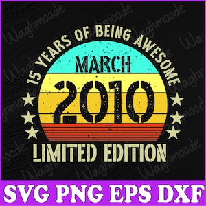 Édition limitée 2010 SVG, Légende 2010 15e anniversaire SVG 15 ans SVG, Garçon 15e anniversaire SVG, Png, DXF, Téléchargement instantané