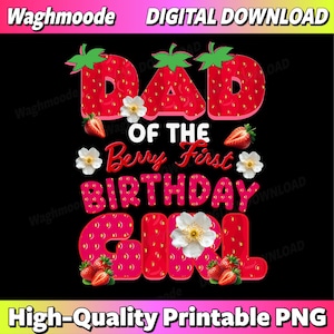 Dad Of The Berry First Birthday Girl Strawberry Family Png, Strawberry Birthday, Strawberry Party Png, Girls Birthday Png, Digital Download