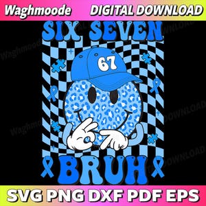Six Seven Bruh Autism Awareness 6 7 Meme 67 Svg, Six Seven Bruh 67 Autism Puzzle, Bruh 6 7 Autism Awareness Svg, Png, Eps, Instant Download