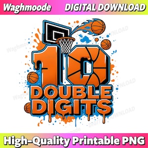 May include: Orange and blue basketball-themed digital download graphic. The design features the number 10, basketballs, a hoop, and the words "DOUBLE DIGITS." The image includes the text "Waghmoode DIGITAL DOWNLOAD" and "High-Quality Printable PNG."