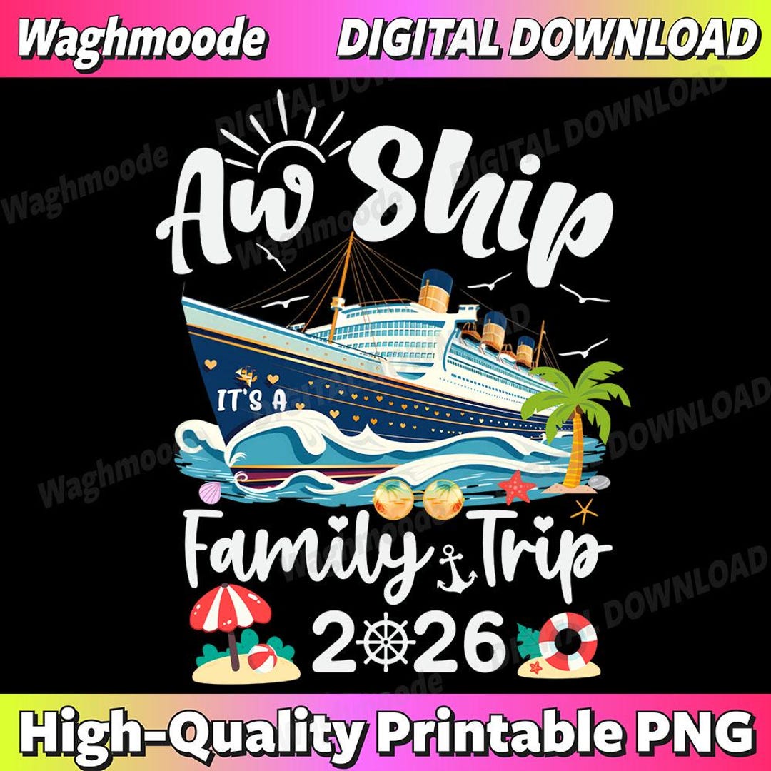 Aw Ship It's A Family Trip 2026 Family Matching Cruise Trip Png, Family ...