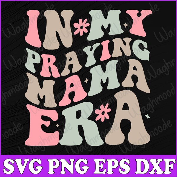 In My Praying Mama Era Religious Mom Christian Mothers Day Svg, In My Praying Mama Era Svg, Retro Mom Svg