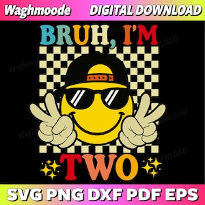 Bruh I&#39;m Two 2 2nd Birthday Groovy Boys Girls 2 Years Old Svg, 2nd Birthday Svg Design, Second Birthday Boy Svg, Digital download