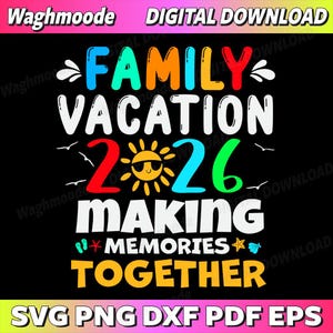Family Vacation 2026 Funny Trip Making Memories Matching Svg, Family Matching Vacation Svg, 2026 Squad Svg, Png, Dxf, Eps, Instant Download