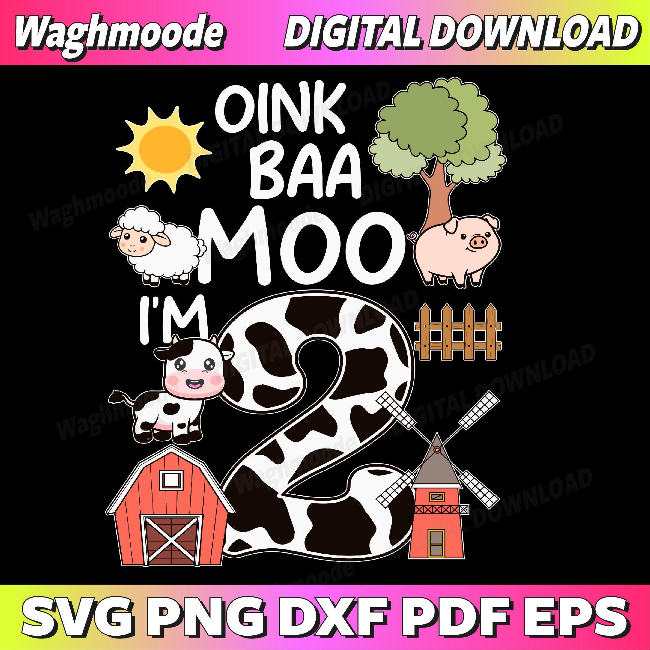 Oink Baa Moo I'm 2 Farm Theme Birthday Gift 2 Year Old Party Svg, Oink ...