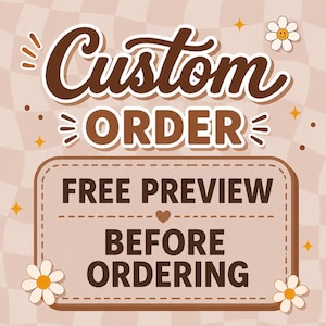 Könnte beinhalten: Grafik für Sonderanfertigungen im Retro-Stil. Die Worte "Custom Order" sind in brauner Schreibschrift gehalten. Darunter steht das Wort "ORDER" in fetter, brauner Schrift. Ein rechteckiges Schild zeigt "FREE PREVIEW BEFORE ORDERING". Der Hintergrund ist kariert.