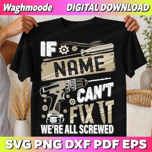 Personalized Last Name If Can't Fix It Svg, Happy Father's Day Svg, If Last Name Can't Fix It Svg, Svg, Png, Dxf, Eps, Digital Download