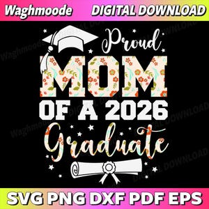 Könnte beinhalten: Ein digitales Download-Design mit dem Text "Proud MOM OF A 2026 Graduate". Das Wort "MOM" ist mit einem floralen Muster gefüllt. Eine Abschlusskappe und ein Diplom sind ebenfalls abgebildet. Das Design hat einen schwarzen Hintergrund.