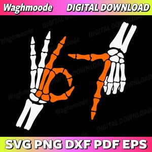 6 7 Funny Halloween 67 Costume Skeleton Hands Svg, Funny Six Seven 6 7 Meme Svg, Skeleton Hand Halloween Svg, Png,Dxf, Eps, Instant Download