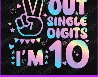 Peace Out Single Digits Jestem 10-letnią dziewczynką 10. urodziny Svg, urodziny Svg, Peace Out Single Digits Jestem 10 Svg, Png, Eps, natychmiastowe pobieranie
