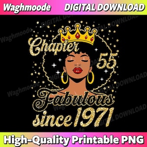 May include: Digital download graphic featuring a woman with closed eyes, red lips, and gold hoop earrings. The design includes a gold crown, the words "Chapter 55," and "Fabulous since 1971" on a black background. The text "High-Quality Printable PNG" is also present.