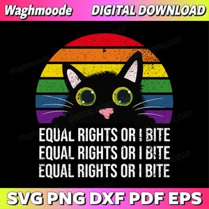 Könnte beinhalten: Digitaler Download mit einer schwarzen Katze mit großen grünen Augen und einer rosa Nase, vor einem Regenbogen-Sonnenuntergang. Der Text "EQUAL RIGHTS OR I BITE" wird dreimal in Weiß wiederholt. Das Bild enthält den Text "SVG PNG DXF PDF EPS".