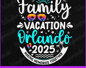 Family Vacation Orlando 2025 Beach Summer Vacation 2025 Svg, Family Vacation Svg, Vacation Svg, Travel Svg, Png, Dxf, Eps, Instant Download