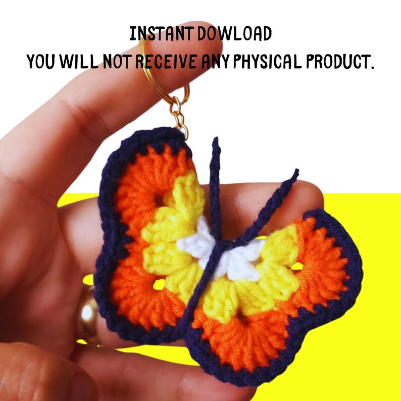 May include: A handmade crochet butterfly keychain in orange, yellow, white, and navy blue. The butterfly has a gold-colored keyring. The text "INSTANT DOWNLOAD" and "YOU WILL NOT RECEIVE ANY PHYSICAL PRODUCT" is displayed above the butterfly.