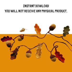 May include: A crochet garland featuring acorns and leaves in shades of brown, orange, and green. The garland is set against a white and orange background. Text at the top reads "INSTANT DOWLOAD YOU WILL NOT RECEIVE ANY PHYSICAL PRODUCT."
