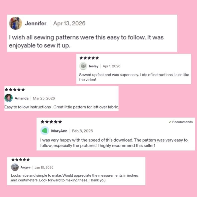May include: Pink background with customer reviews for a sewing pattern. Reviews include comments about ease of use, clear instructions, and satisfaction with the product. The reviews are dated from January to April 2026.