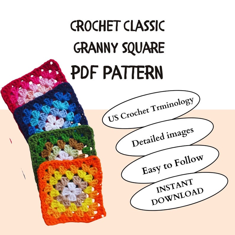 May include: A stack of five colorful crocheted granny squares in shades of pink, blue, green, and orange. The image includes text that reads "CROCHET CLASSIC GRANNY SQUARE PDF PATTERN" and additional text: "US Crochet Terminology", "Detailed images", "Easy to Follow", and "INSTANT DOWNLOAD".