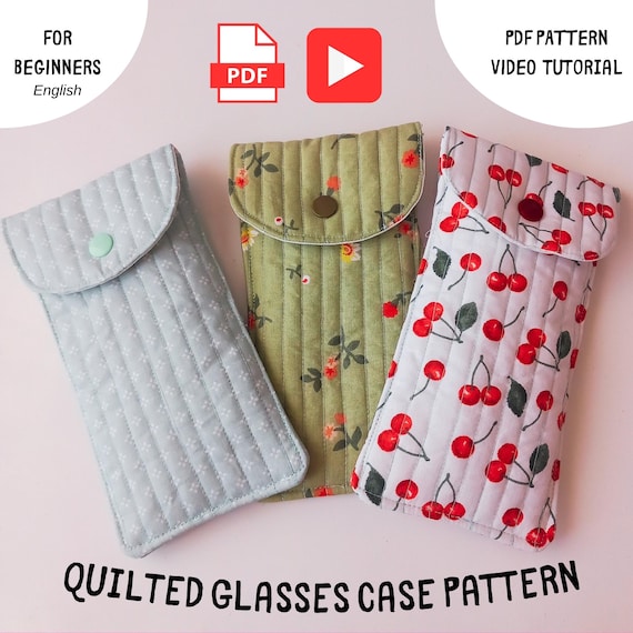 Quilted Glasses Case Pattern EASY For Beginners - Video Tutorial - Fabric Glasses Pouch PDF Sewing Pattern DIY Sunglass - Handmade Gift Idea