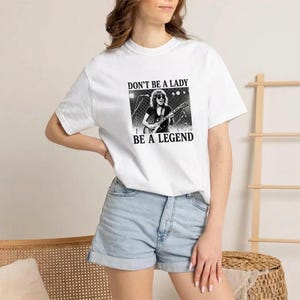 T-Shirt Vintage Rock and Roll Graphic Don't Be A Lady Legend image 2