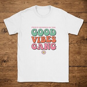 T-Shirt Proud Member Good Vibes Gang Wavy Bubble Font Daisy Art image 1