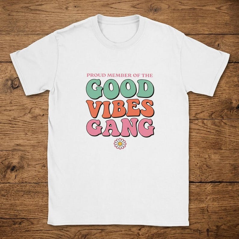 T-Shirt Proud Member Good Vibes Gang Wavy Bubble Font Daisy Art image 1