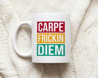 Mug Carpe Frickin Diem Graphic Text Design