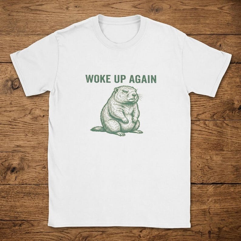 T-Shirt with Grumpy Groundhog Woke Up Again and It Is Still February image 1