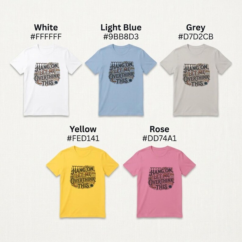 T-Shirt Hang On Let Me Overthink This Sarcastic Funny Saying Cotton Unisex Short Sleeve image 6