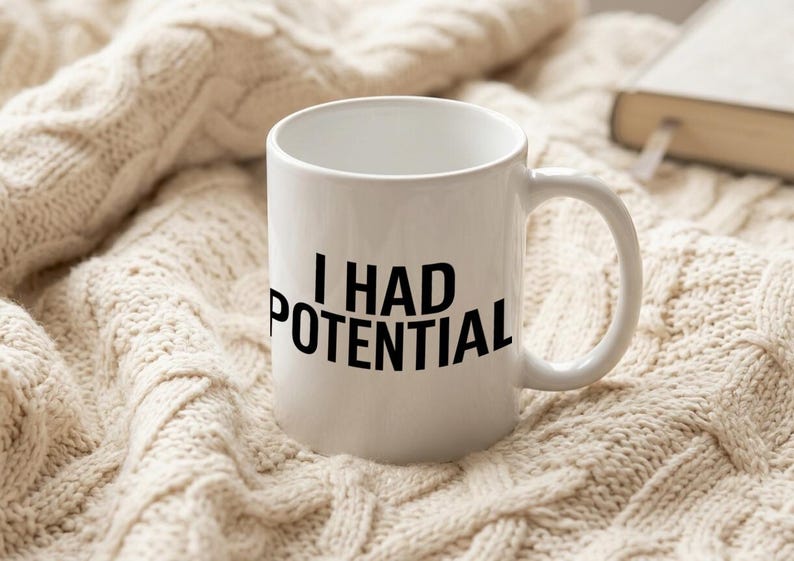 Mug with text print I HAD POTENTIAL image 3