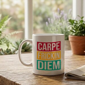 Mug Carpe Frickin Diem Graphic Text Design image 3