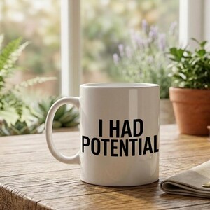 Mug with text print I HAD POTENTIAL image 2