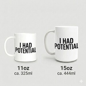 Mug with text print I HAD POTENTIAL image 4