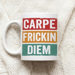 Mug Carpe Frickin Diem Retro Colored Design image 1