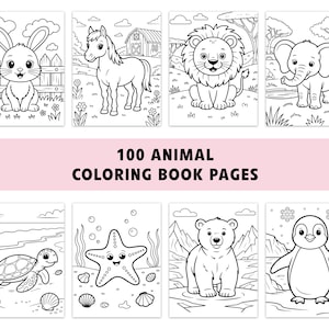 May include: A collection of eight black and white animal coloring book pages. The pages feature illustrations of a bunny, horse, lion, elephant, turtle, starfish, bear, and penguin. The text "100 ANIMAL COLORING BOOK PAGES" is displayed.