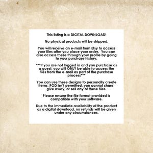 May include: Text on a white background explaining that this listing is a digital download and no physical products will be shipped. It also explains that the files will be available to download after purchase and that refunds will not be given due to the immediate availability of the digital download.