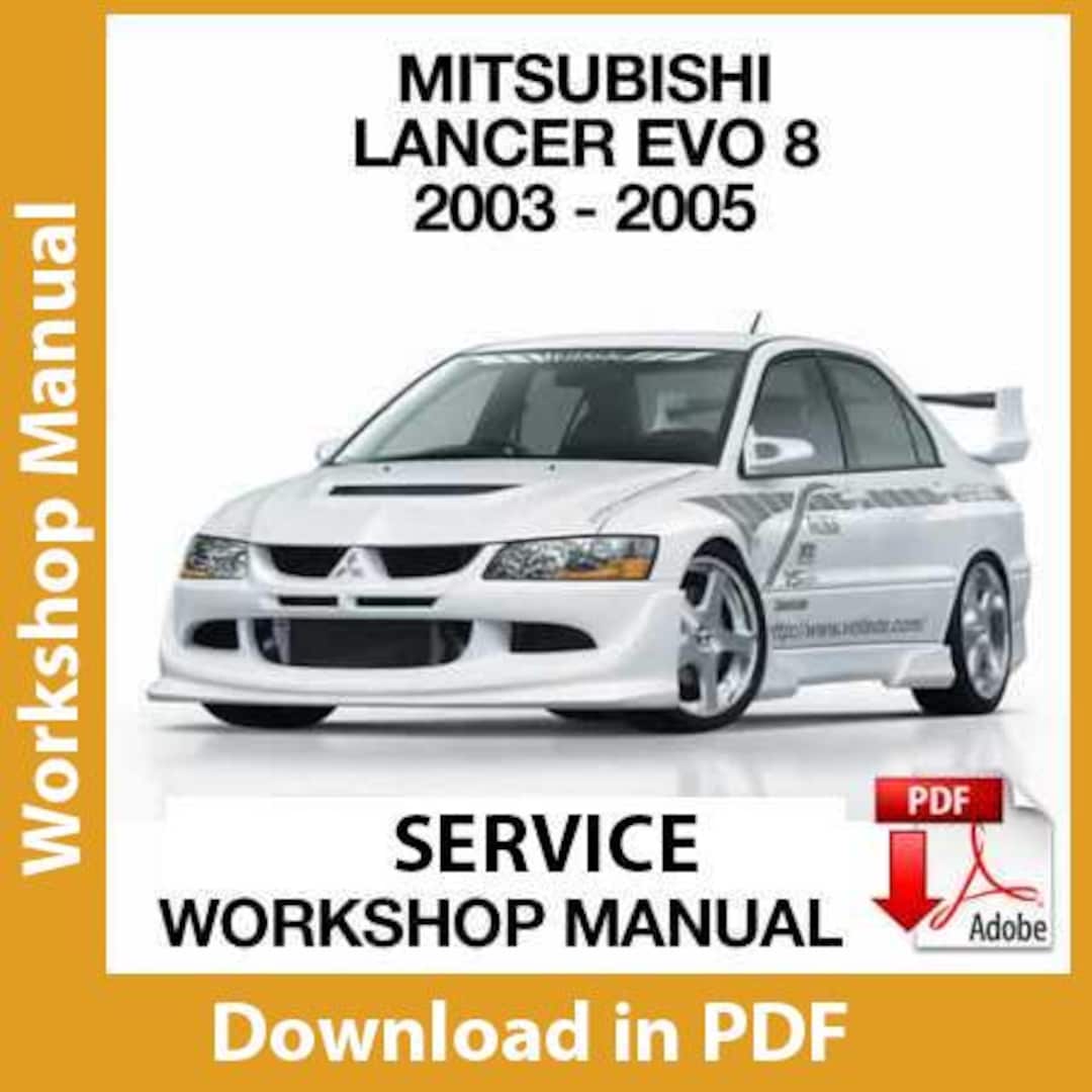 Workshop Manual Mitsubishi Lancer Evo 8 2003 2004 2005 Pdf Repair