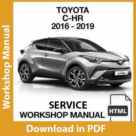 Workshop Manual Toyota C-HR 1.8 Hybrid (2016 2017 2018 2019) PDF
