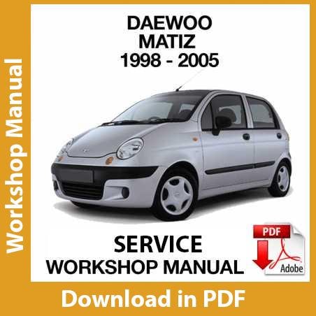 Workshop Manual Daewoo Matiz M100 1998 1999 2000 2001 2002 2003 2004 2005 Pdf Repair Shop Manual