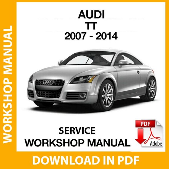 Workshop Manual Audi Tt (2007 2008 2009 2010 2011 2012 2013 2014
