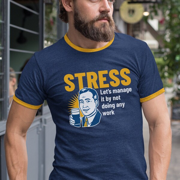 Sarcastic Work Shirt Cheesy Dad Gift Dont Stress Retro Ringer Tee Stress TShirt Blue Ringer TShirt Stress Less Work Bestie Gift Funny Joke