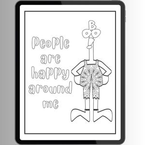 May include: Black and white colouring page featuring a stick figure with the text "People are happy around me".