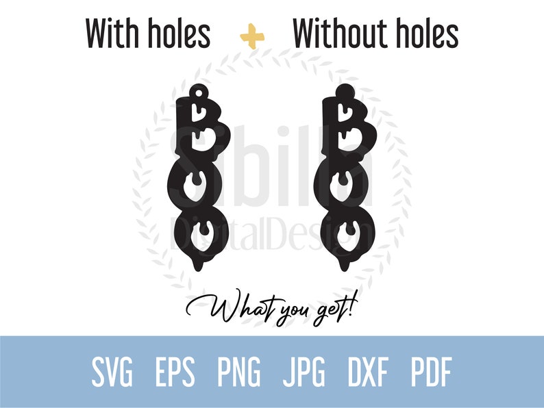 Puede incluir: Dos versiones de un dise&ntilde;o de pendientes negros "BOO", uno con agujeros y otro sin. Los pendientes est&aacute;n apilados con las letras "BOO" en una l&iacute;nea vertical. El texto "What you get!" est&aacute; escrito debajo de los pendientes. El texto "SVG EPS PNG JPG DXF PDF" est&aacute; escrito debajo del texto "What you get!"
