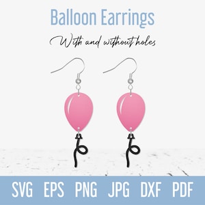 May include: Pink balloon earrings with black string tails. The earrings are shown on a white wooden surface. SVG, EPS, PNG, JPG, DXF, and PDF file formats are listed below the image.